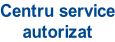 Centru service autorizat
